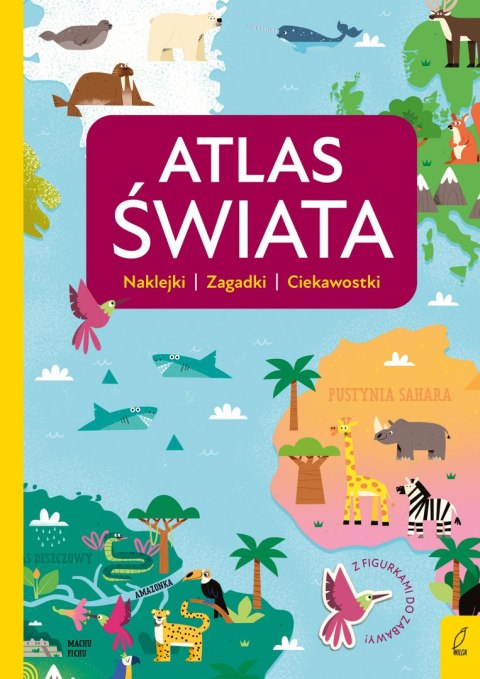 Atlas świata. Atlas przedszkolaka Atlas świata. Atlas przedszkolaka