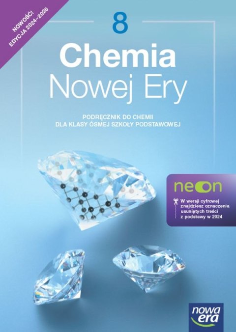 Chemia nowej ery NEON podręcznik dla klasy 8 szkoły podstawowej EDYCJA 2024-2026 Chemia nowej ery NEON podręcznik dla klasy 8 szkoły podstawowej EDYCJA 2024-2026