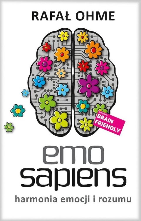 Emo Sapiens. Harmonia emocji i rozumu Emo Sapiens. Harmonia emocji i rozumu