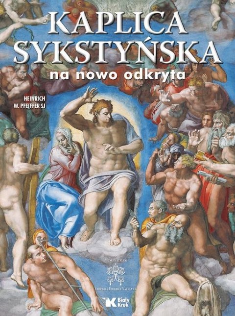 Kaplica sykstyńska na nowo odkryta Kaplica sykstyńska na nowo odkryta
