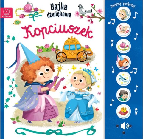 Kopciuszek. Naciśnij i posłuchaj! Bajka dźwiękowa Kopciuszek. Naciśnij i posłuchaj! Bajka dźwiękowa