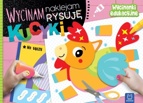 Kucyki. Wycinam, naklejam, rysuję. Wycinanki edukacyjne Kucyki. Wycinam, naklejam, rysuję. Wycinanki edukacyjne