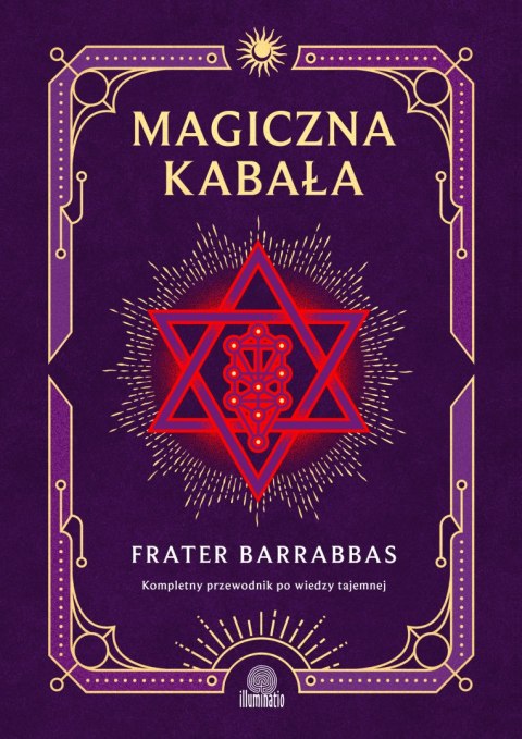 Magiczna Kabała. Kompletny przewodnik po wiedzy tajemnej wyd. 2024 Magiczna Kabała. Kompletny przewodnik po wiedzy tajemnej wyd. 2024