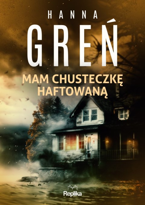 Mam chusteczkę haftowaną. Śmiertelne wyliczanki. Tom 1 Mam chusteczkę haftowaną. Śmiertelne wyliczanki. Tom 1