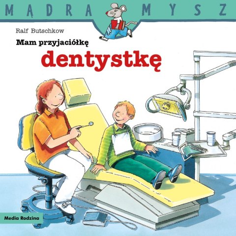 Mam przyjaciółkę dentystkę. Mądra Mysz Mam przyjaciółkę dentystkę. Mądra Mysz