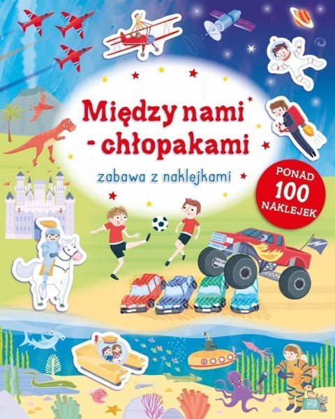 Między nami chłopakami. Zabawa z naklejkami Między nami chłopakami. Zabawa z naklejkami