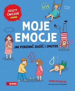 Moje emocje. Jak pokonać złość i smutek wyd. 2