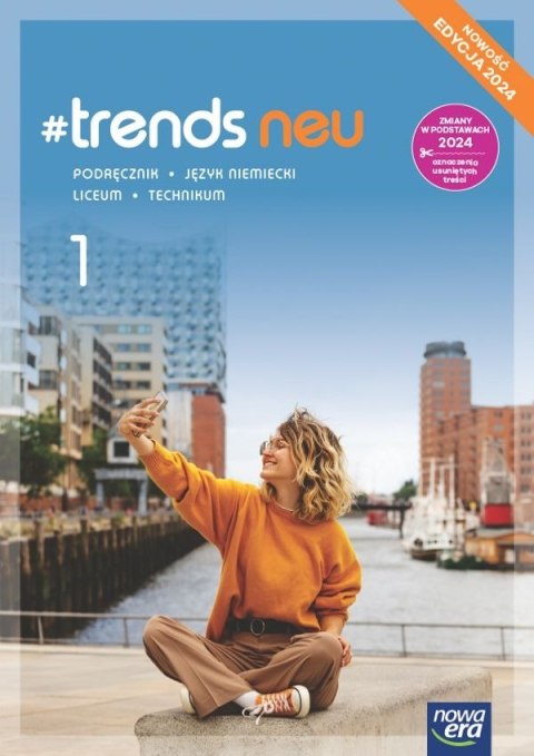 Nowa język niemiecki #trends neu 1 podręcznik liceum i technikum EDYCJA 2024 Nowa język niemiecki #trends neu 1 podręcznik liceum i technikum EDYCJA 2024