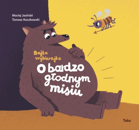 O bardzo głodnym misiu. Bajka wybierajka wyd. 2024 O bardzo głodnym misiu. Bajka wybierajka wyd. 2024