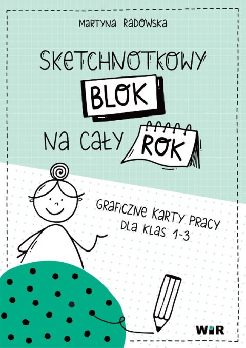 Sketchnotkowy blok na cały rok graficzne karty pracy dla klas 1-3 Sketchnotkowy blok na cały rok graficzne karty pracy dla klas 1-3