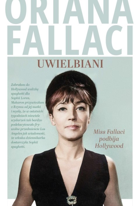 Uwielbiani. Miss Fallaci podbija Hollywood Uwielbiani. Miss Fallaci podbija Hollywood