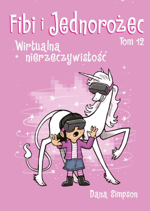 Wirtualna nierzeczywistość. Fibi i jednorożec. Tom 12 Wirtualna nierzeczywistość. Fibi i jednorożec. Tom 12