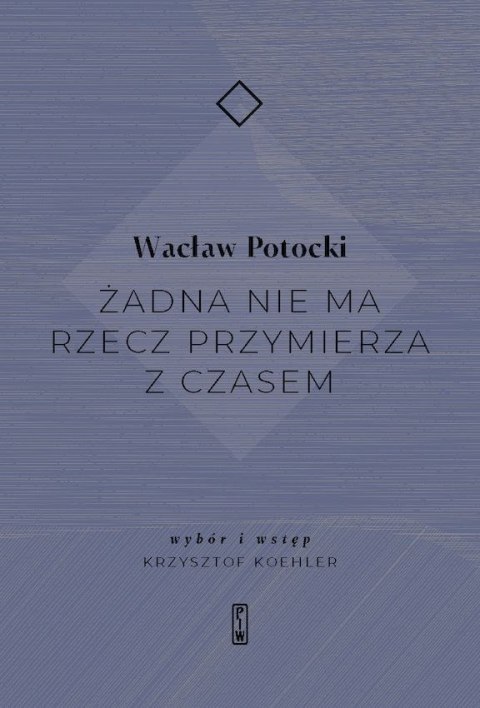 Żadna nie ma rzecz przymierza z czasem Żadna nie ma rzecz przymierza z czasem