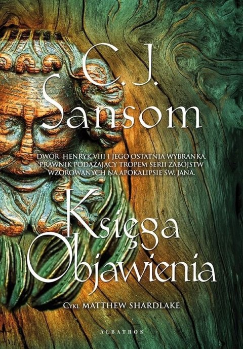 Księga objawienia. Matthew Shardlake. Tom 4 Księga objawienia. Matthew Shardlake. Tom 4