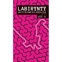 Labirynty antystresowe dla dorosłych i nie tylko część 2