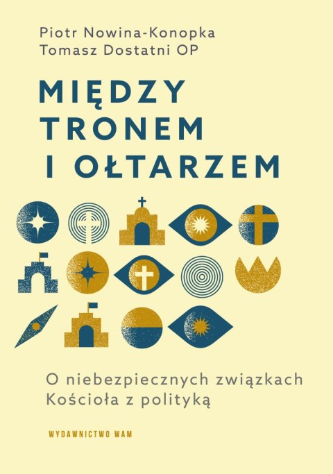 Między tronem i ołtarzem. O niebezpiecznych związkach Kościoła z polityką Między tronem i ołtarzem. O niebezpiecznych związkach Kościoła z polityką