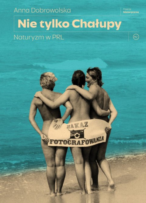 Nie tylko Chałupy. Naturyzm w PRL Nie tylko Chałupy. Naturyzm w PRL