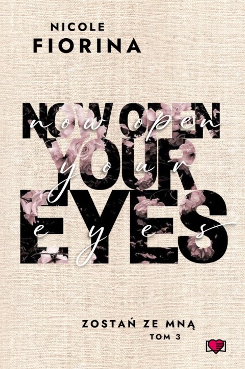 Now Open Your Eyes. Stay with Me. Zostań ze mną. Tom 3 Now Open Your Eyes. Stay with Me. Zostań ze mną. Tom 3
