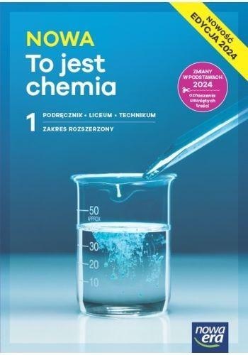 Nowa chemia to jest chemia podręcznik 1 liceum i technikum zakres rozszerzony EDYCJA 2024 Nowa chemia to jest chemia podręcznik 1 liceum i technikum zakres rozszerzony EDYCJA 2024