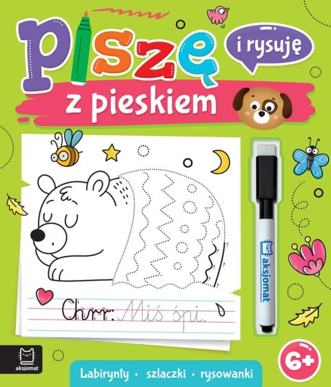 Piszę i rysuję z pieskiem. Labirynty, szlaczki, rysowanki. Ścieralny pisak Piszę i rysuję z pieskiem. Labirynty, szlaczki, rysowanki. Ścieralny pisak
