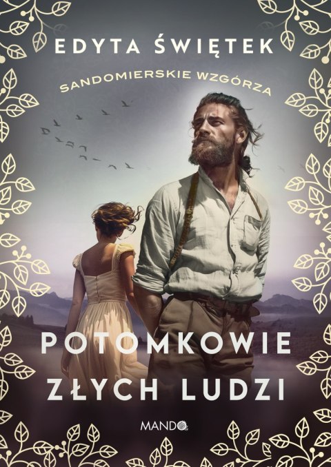 Potomkowie złych ludzi. Sandomierskie wzgórza. Tom 1 Potomkowie złych ludzi. Sandomierskie wzgórza. Tom 1