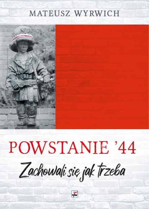 Powstanie '44. "Zachowali się jak trzeba..." wyd. 2 Powstanie '44. "Zachowali się jak trzeba..." wyd. 2