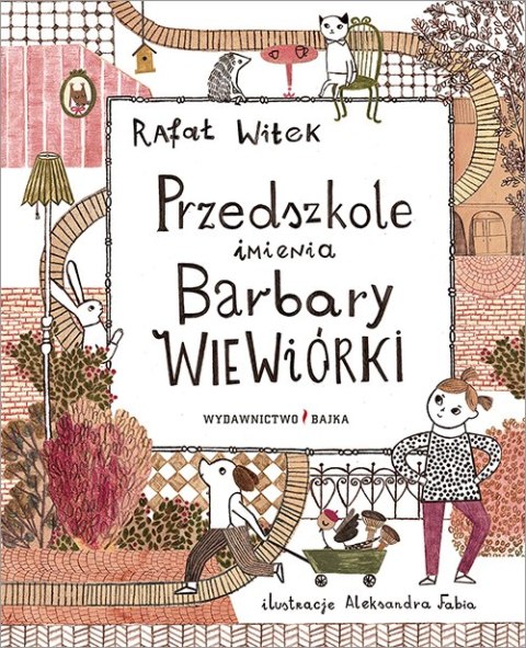 Przedszkole imienia Barbary Wiewiórki wyd. 2 Przedszkole imienia Barbary Wiewiórki wyd. 2