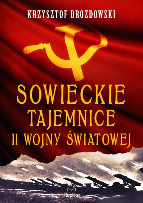 Sowieckie tajemnice II wojny światowej. Tajemnice Historii Sowieckie tajemnice II wojny światowej. Tajemnice Historii