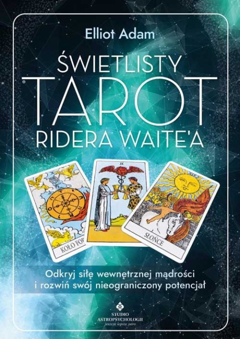 Świetlisty Tarot Ridera Waite'a. Odkryj siłę wewnętrznej mądrości i rozwiń swój nieograniczony potencjał Świetlisty Tarot Ridera Waite'a. Odkryj siłę wewnętrznej mądrości i rozwiń swój nieograniczony potencjał