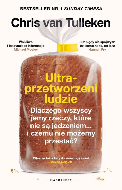 Ultraprzetworzeni ludzie. Dlaczego wszyscy jemy rzeczy, które nie są jedzeniem... i czemu nie możemy przestać? Ultraprzetworzeni ludzie. Dlaczego wszyscy jemy rzeczy, które nie są jedzeniem... i czemu nie możemy przestać?
