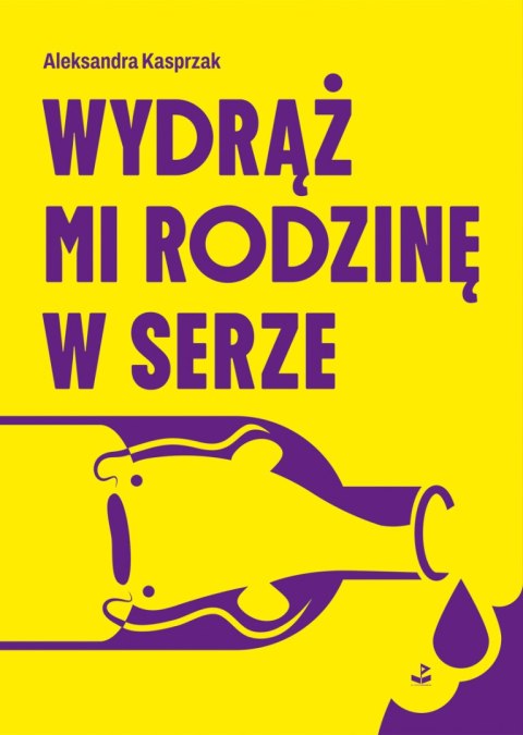 Wydrąż mi rodzinę w serze Wydrąż mi rodzinę w serze