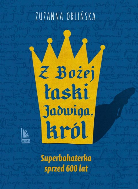 Z Bożej łaski Jadwiga, król wyd. 2024 Z Bożej łaski Jadwiga, król wyd. 2024