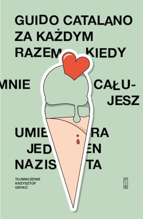 Za każdym razem, kiedy mnie całujesz, umiera jeden nazista Za każdym razem, kiedy mnie całujesz, umiera jeden nazista