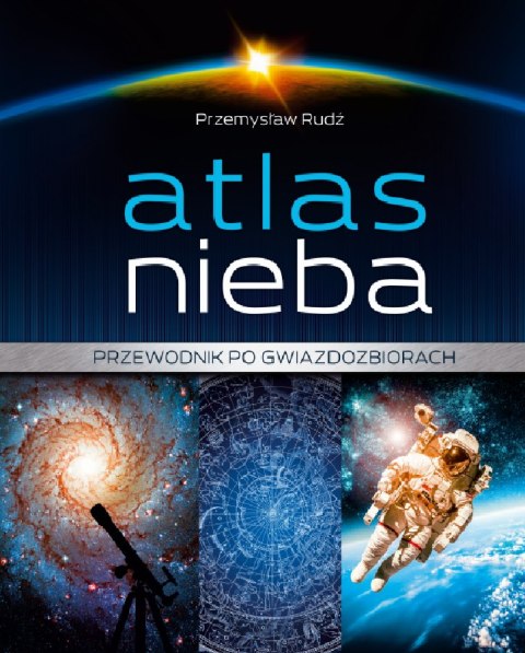 Atlas nieba przewodnik po gwiazdozbiorach Atlas nieba przewodnik po gwiazdozbiorach