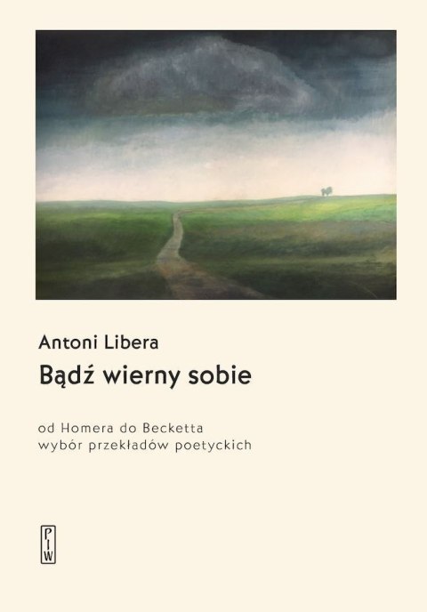 Bądź wierny sobie. Od Homera do Becketta Bądź wierny sobie. Od Homera do Becketta