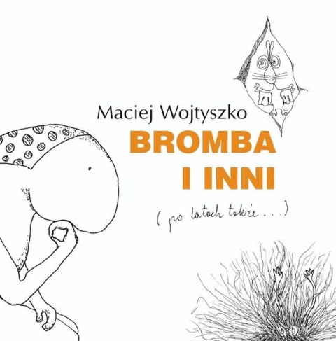Bromba i inni (po latach także) Bromba i inni (po latach także)