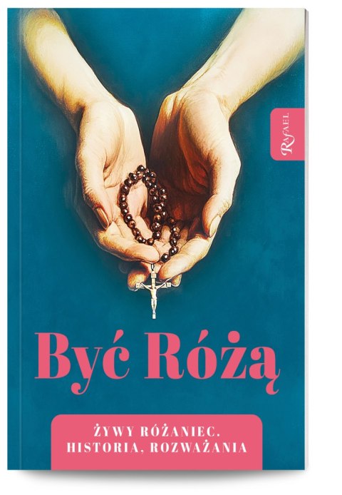 Być Różą, Żywy Różaniec, Historia, Rozważania Być Różą, Żywy Różaniec, Historia, Rozważania