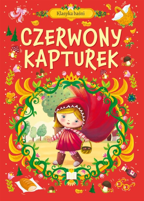 Czerwony Kapturek. Klasyka baśni Czerwony Kapturek. Klasyka baśni