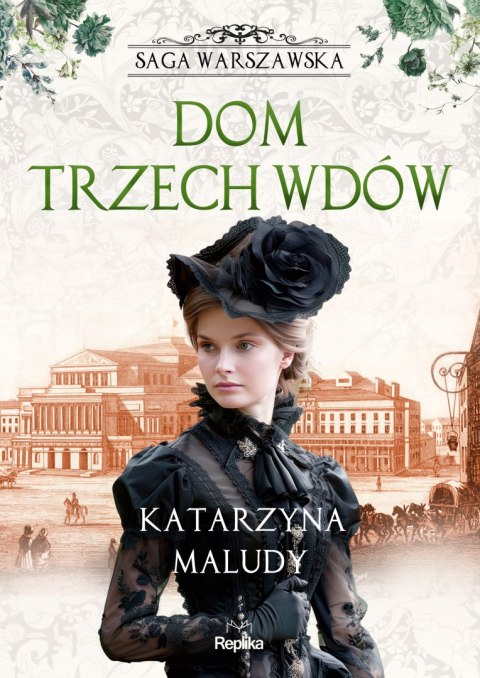 Dom trzech wdów. Saga warszawska. Tom 3 Dom trzech wdów. Saga warszawska. Tom 3