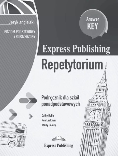 Express Publishing Repetytorium Podręcznik dla szkół ponadpodstawowych Język angielski Poziom podstawowy i rozszerzony Answer Ke Express Publishing Repetytorium Podręcznik dla szkół ponadpodstawowych Język angielski Poziom podstawowy i rozszerzony Answer Ke