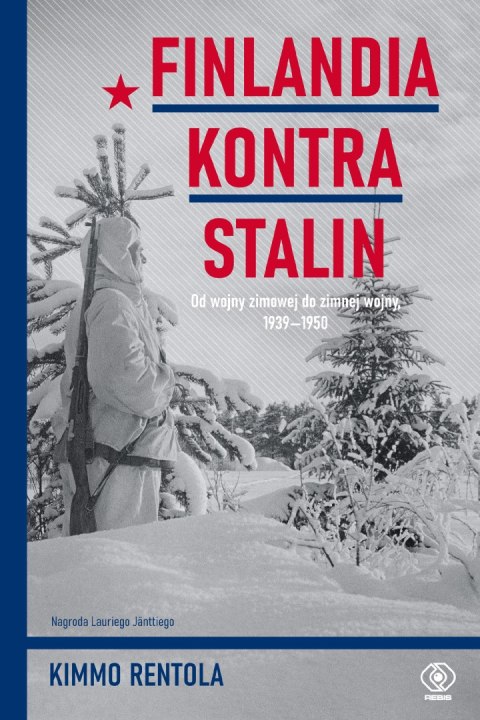Finlandia kontra Stalin. Od wojny zimowej do zimnej wojny, 1939‒1950 Finlandia kontra Stalin. Od wojny zimowej do zimnej wojny, 1939‒1950