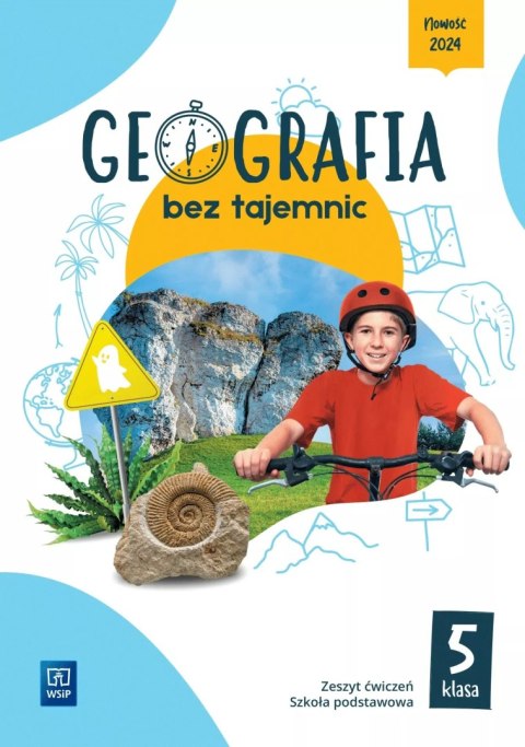 Geografia bez tajemnic zeszyt ćwiczeń klasa 5 szkoła podstawowa Geografia bez tajemnic zeszyt ćwiczeń klasa 5 szkoła podstawowa