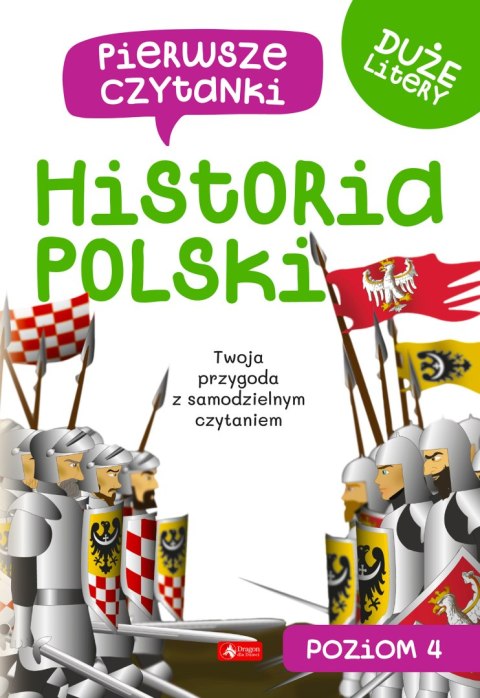 Historia Polski. Pierwsze czytanki. Poziom 4 Historia Polski. Pierwsze czytanki. Poziom 4