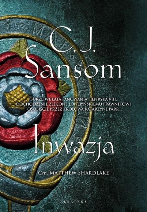 Inwazja. Matthew Shardlake. Tom 5 Inwazja. Matthew Shardlake. Tom 5