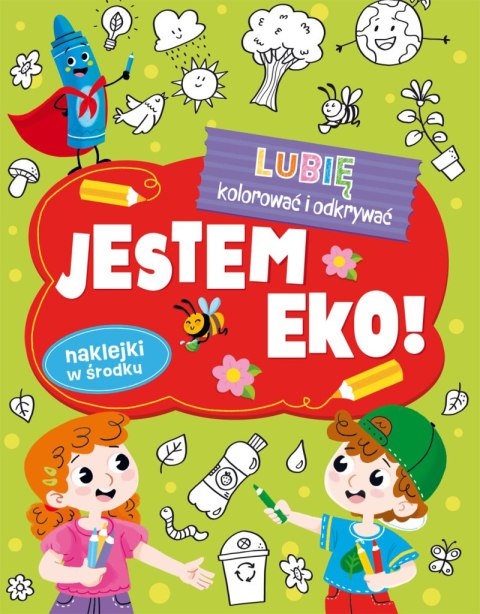 Jestem Eko. Lubię kolorować i odkrywać Jestem Eko. Lubię kolorować i odkrywać