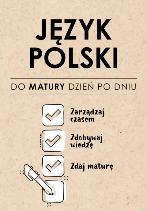 Język Polski. Do matury dzień po dniu Język Polski. Do matury dzień po dniu