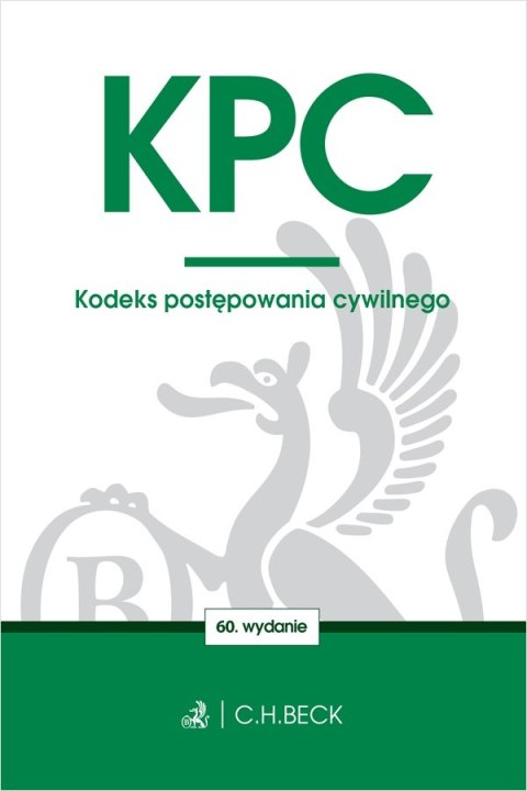 KPC. Kodeks postępowania cywilnego wyd. 60 KPC. Kodeks postępowania cywilnego wyd. 60