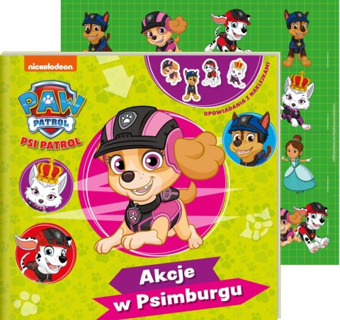 Akcje w Psimburgu. Psi Patrol. Opowiadania z naklejkami Akcje w Psimburgu. Psi Patrol. Opowiadania z naklejkami