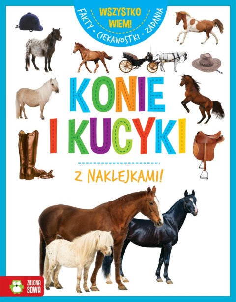 Konie i kucyki. Wszystko wiem Konie i kucyki. Wszystko wiem