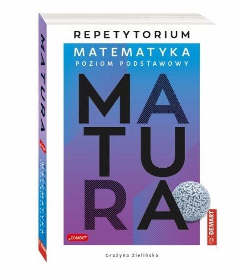 Matematyka poziom podstawowy. Repetytorium. Matura 2025 Matematyka poziom podstawowy. Repetytorium. Matura 2025